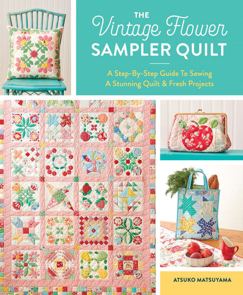 The Vintage Flower Sampler Quilt – Atsuko Matsuyama | Sewing Books